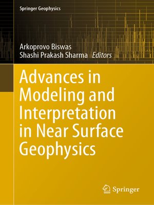 cover image of Advances in Modeling and Interpretation in Near Surface Geophysics